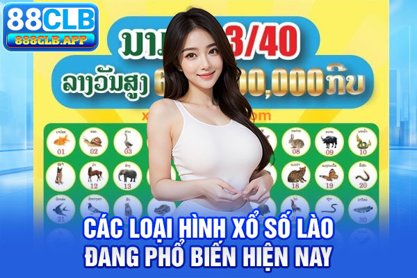 Các loại hình xổ số Lào đang phổ biến hiện nay