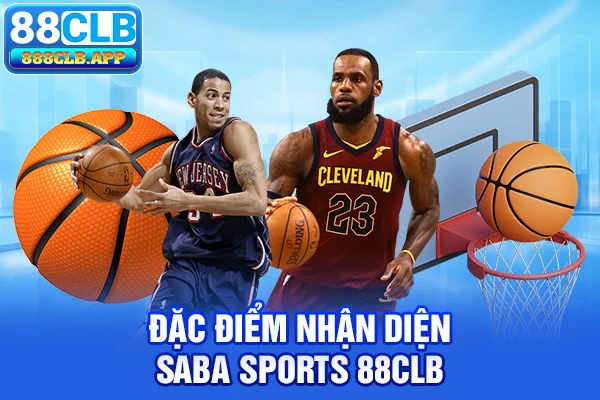 Đặc điểm nhận diện SABA Sports 88CLB