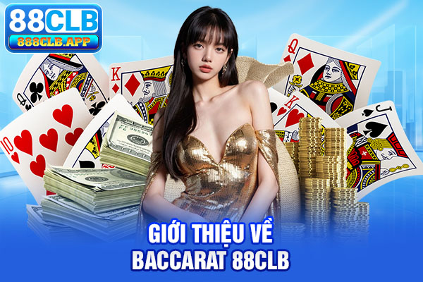 Giới thiệu về baccarat 88CLB