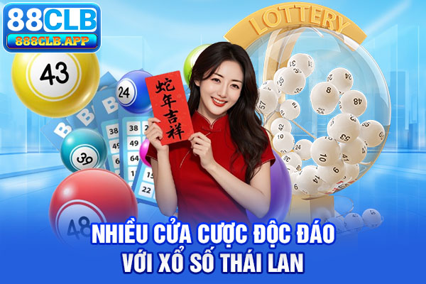 Nhiều cửa cược độc đáo với xổ số Thái Lan