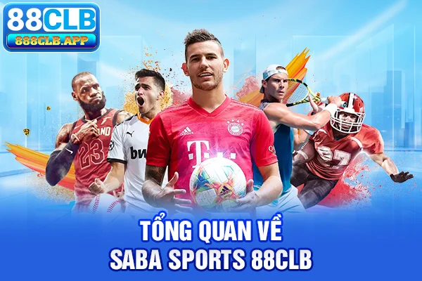 Thông tin tổng quan về SABA Sports 88CLB