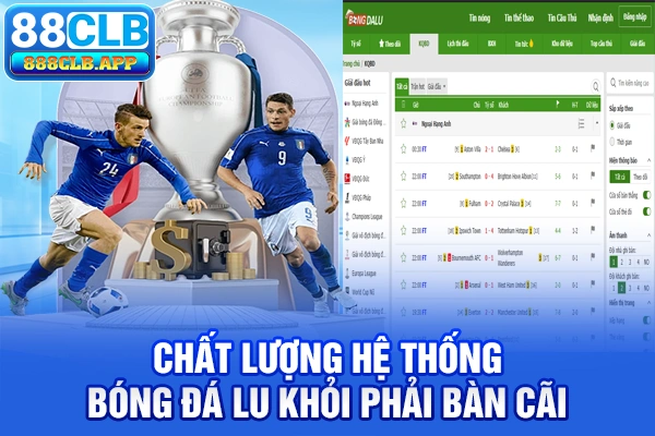 Chất lượng hệ thống bóng đá lu khỏi phải bàn cãi