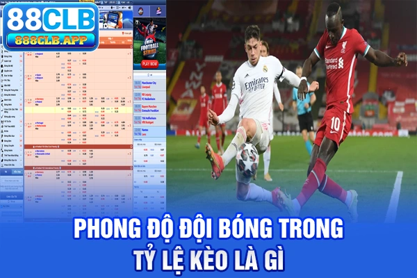 Phân tích phong độ đội bóng trong tỷ lệ kèo là gì