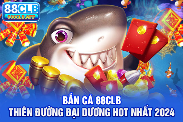 Bắn cá 88CLB