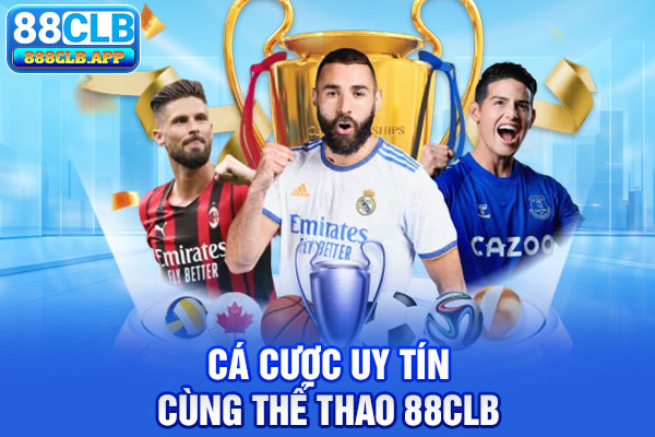 Cá cược uy tín cùng Thể Thao 88CLB