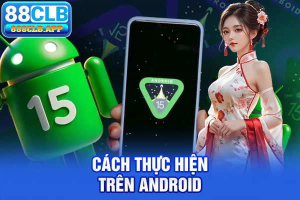 Cách thực hiện trên Android