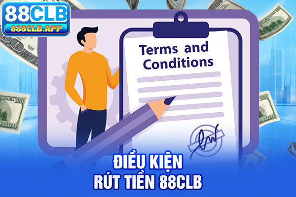 Điều kiện rút tiền 88CLB