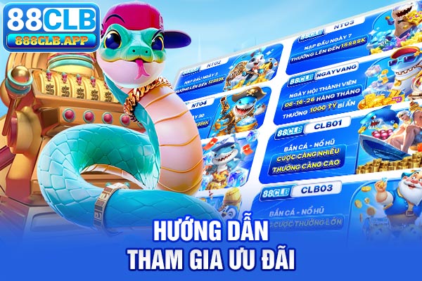 Hướng dẫn tham gia ưu đãi khuyến mãi 88CLB