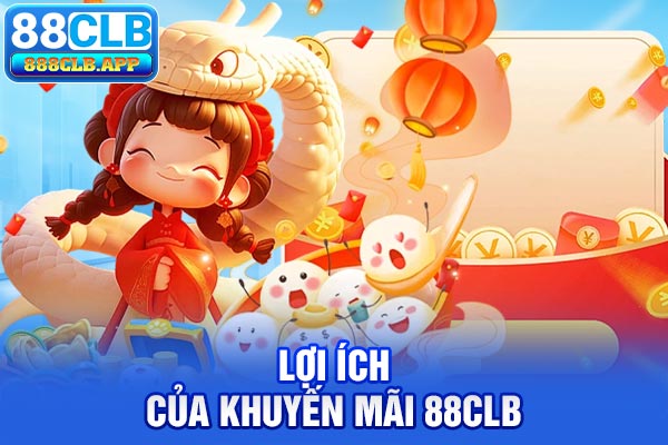 Lợi ích của khuyến mãi 88CLB