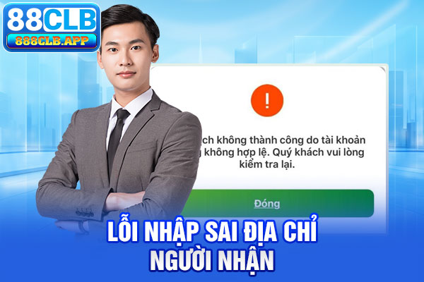 Lỗi nhập sai địa chỉ giao dịch rút tiền 88CLB