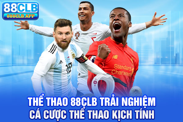 Thể thao 88CLB sảnh cược thể thao kịch tính