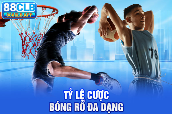 Tỷ lệ cược bóng rổ đa dạng